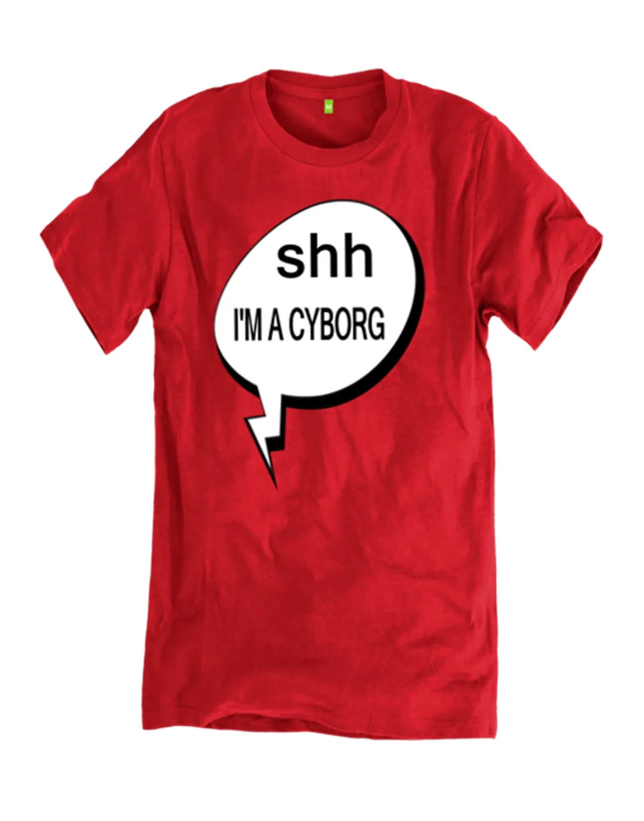 Amputee humor: "Shh I'm A Cyborg"