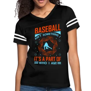 BASEBALL AIN'T SOMETHING Women’s Vintage Sport T-Shirt