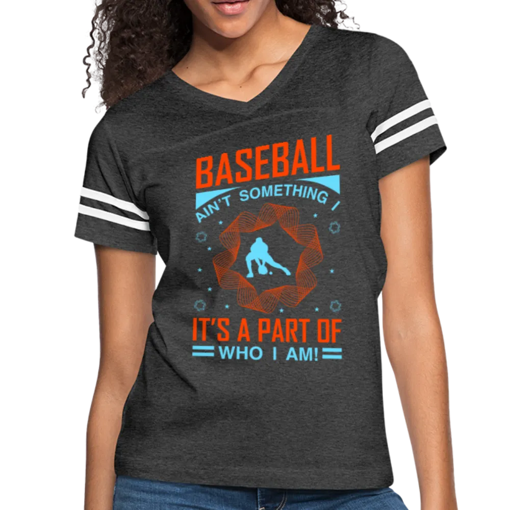BASEBALL AIN'T SOMETHING Women’s Vintage Sport T-Shirt