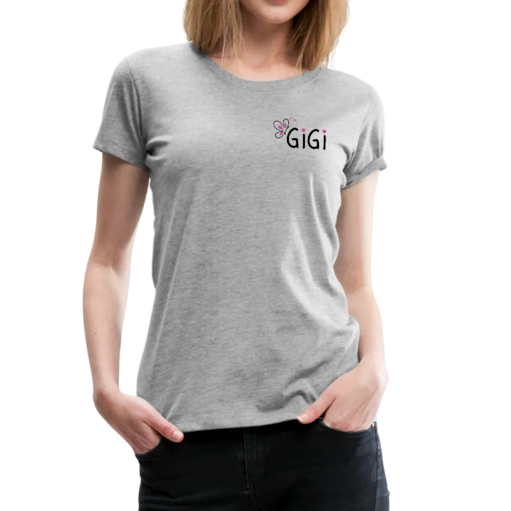 Being A Gigi Makes My Life Complete Women’s Premium T-Shirt