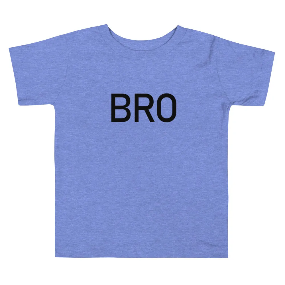 Bro - Sustainably Made Toddler T-Shirt