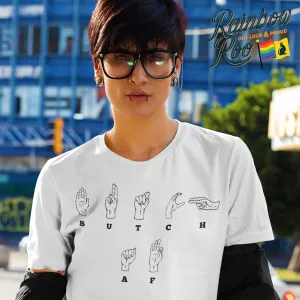 Butch AF T-Shirt Unisex (L003)