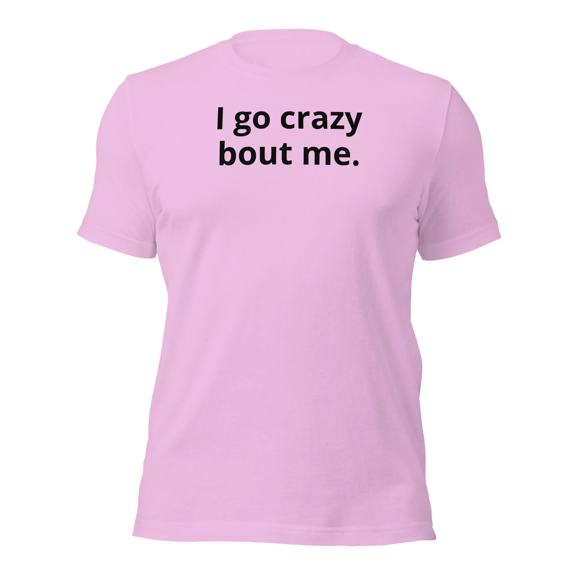 Crazy Bout Me Unisex T-Shirt Black Letters on Solid Colors ***CHOOSE T-SHIRT COLOR***