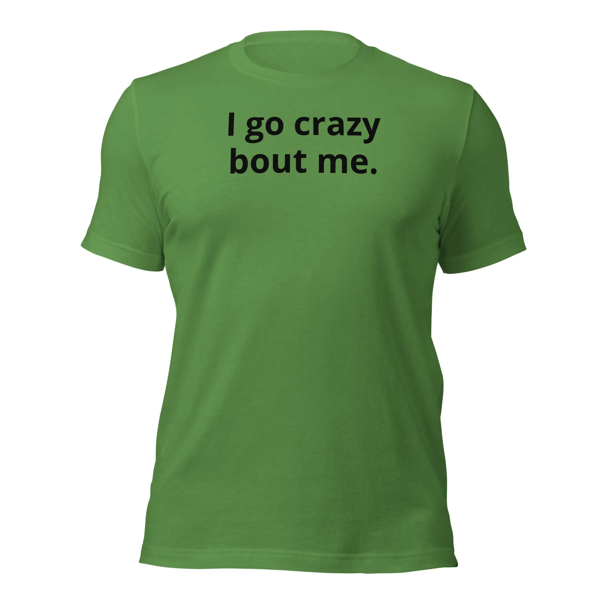 Crazy Bout Me Unisex T-Shirt Black Letters on Solid Colors ***CHOOSE T-SHIRT COLOR***