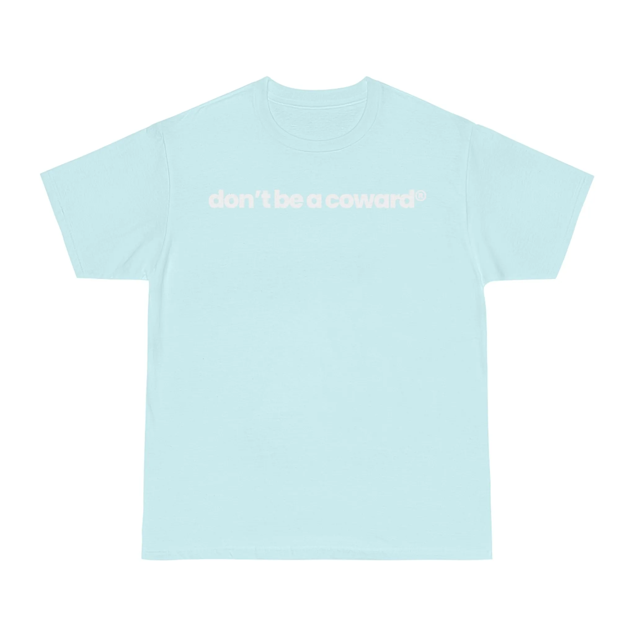 Don’t Be A Coward v2 T-shirt