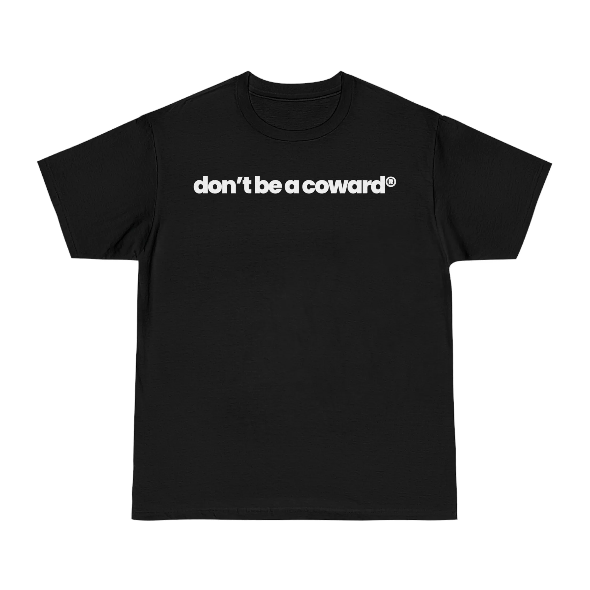 Don’t Be A Coward v2 T-shirt