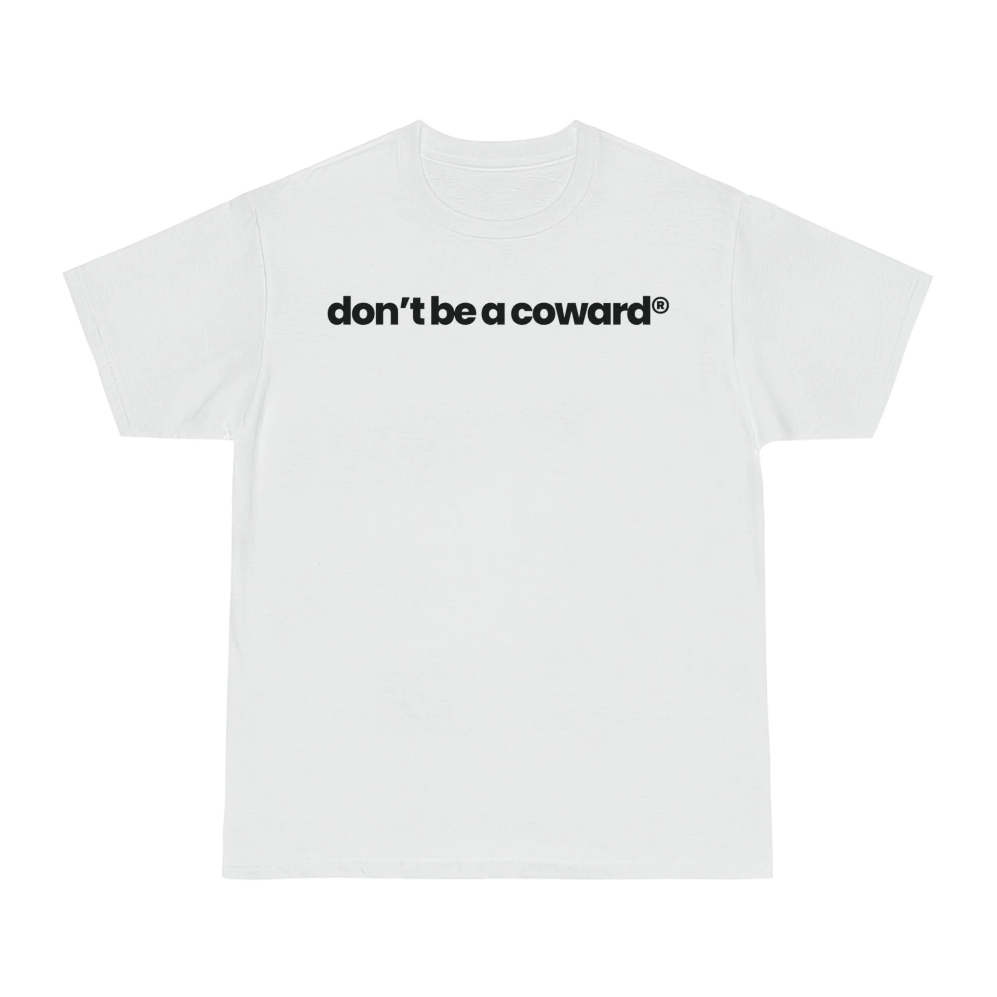 Don’t Be A Coward v2 T-shirt
