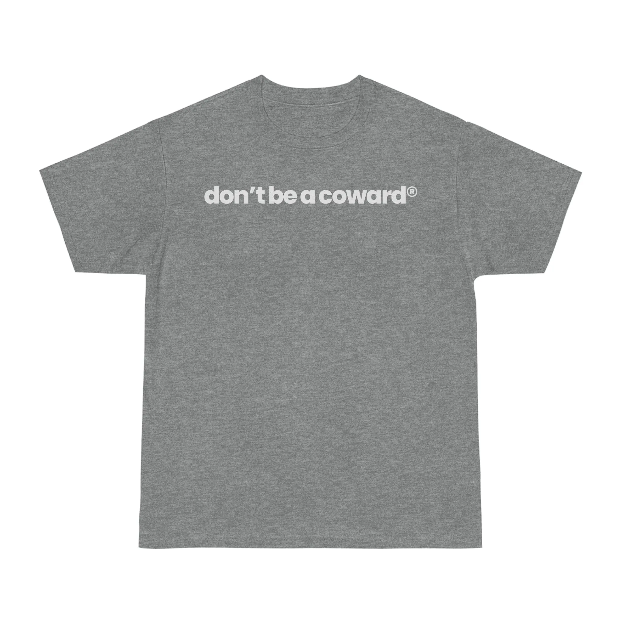 Don’t Be A Coward v2 T-shirt
