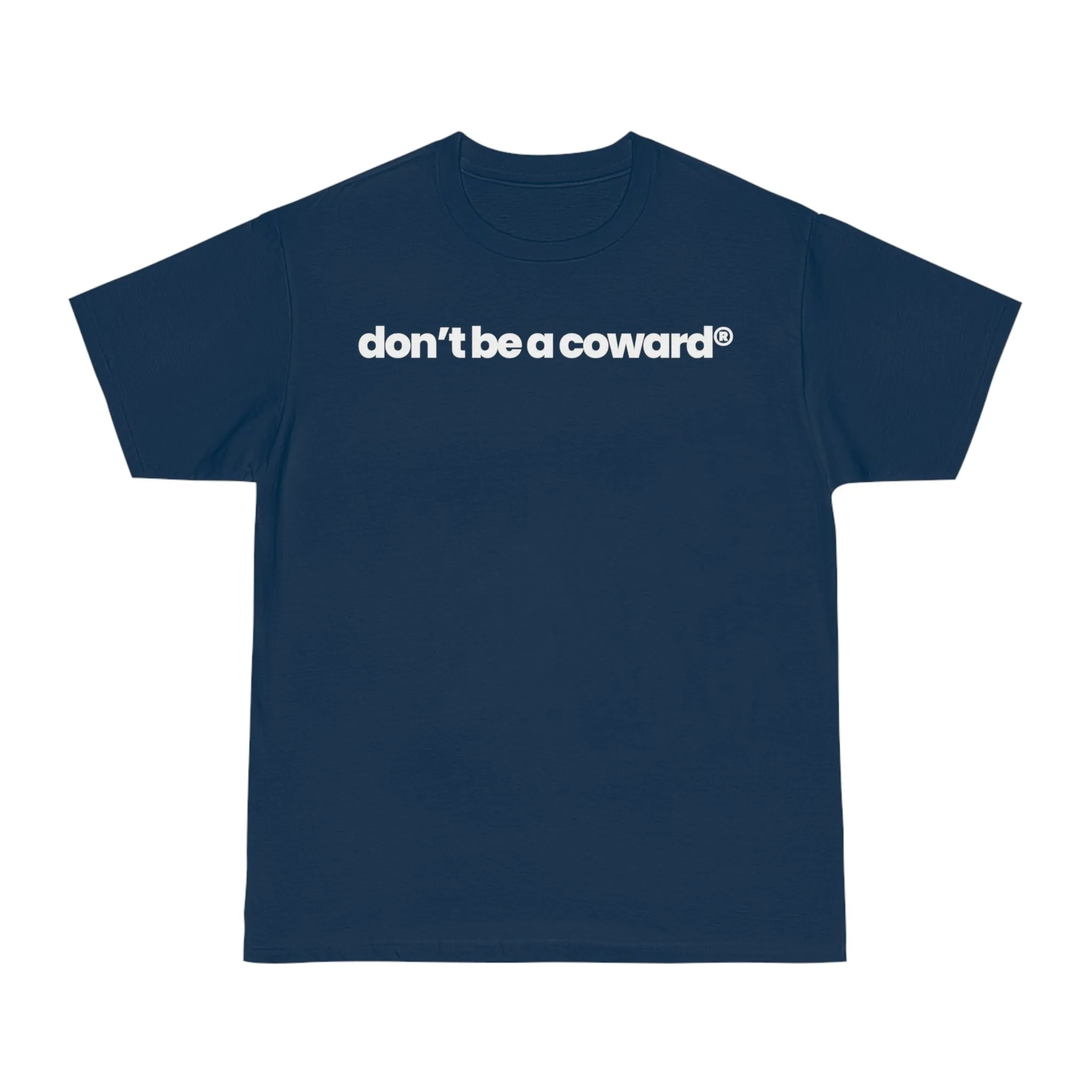 Don’t Be A Coward v2 T-shirt