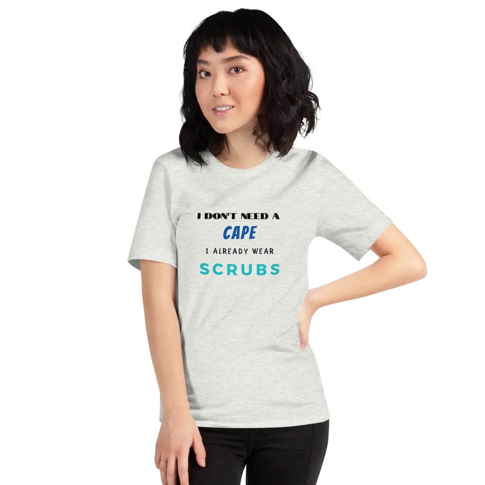 DON'T NEED A CAPE Short-Sleeve Unisex T-Shirt