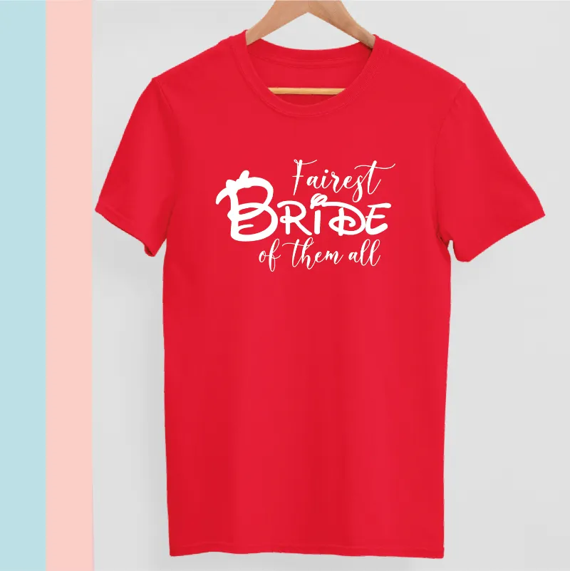 Fairest Bride Of Them All T-shirt