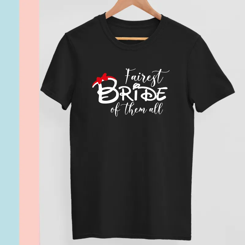Fairest Bride Of Them All T-shirt
