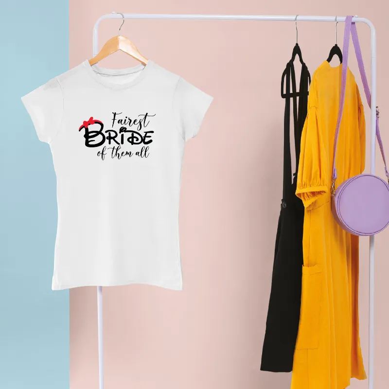Fairest Bride Of Them All T-shirt