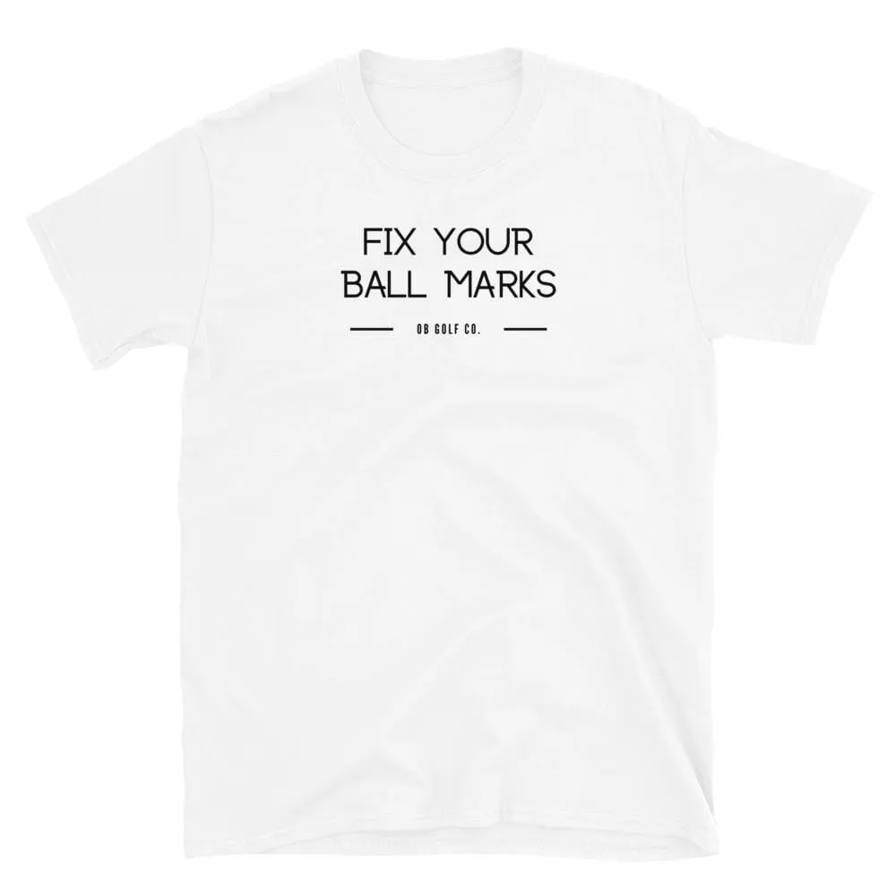 Fix Your Ball Marks T-Shirt