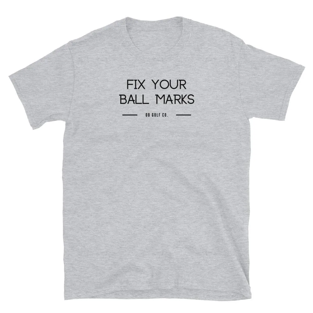 Fix Your Ball Marks T-Shirt