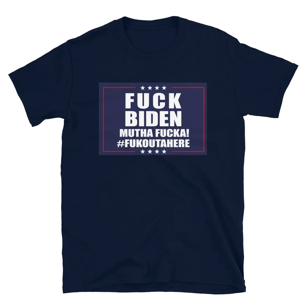 F**k BIDEN Fukouttahere Short-Sleeve Unisex T-Shirt