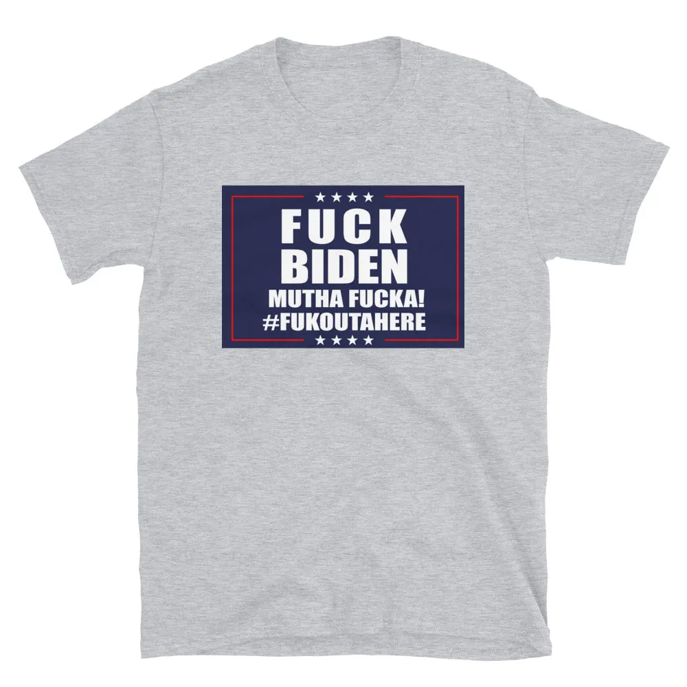F**k BIDEN Fukouttahere Short-Sleeve Unisex T-Shirt