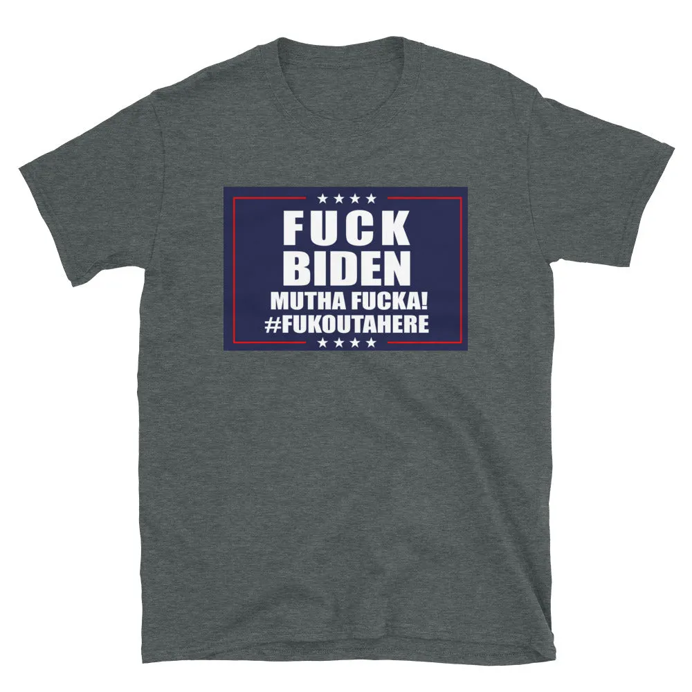F**k BIDEN Fukouttahere Short-Sleeve Unisex T-Shirt