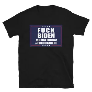 F**k BIDEN Fukouttahere Short-Sleeve Unisex T-Shirt