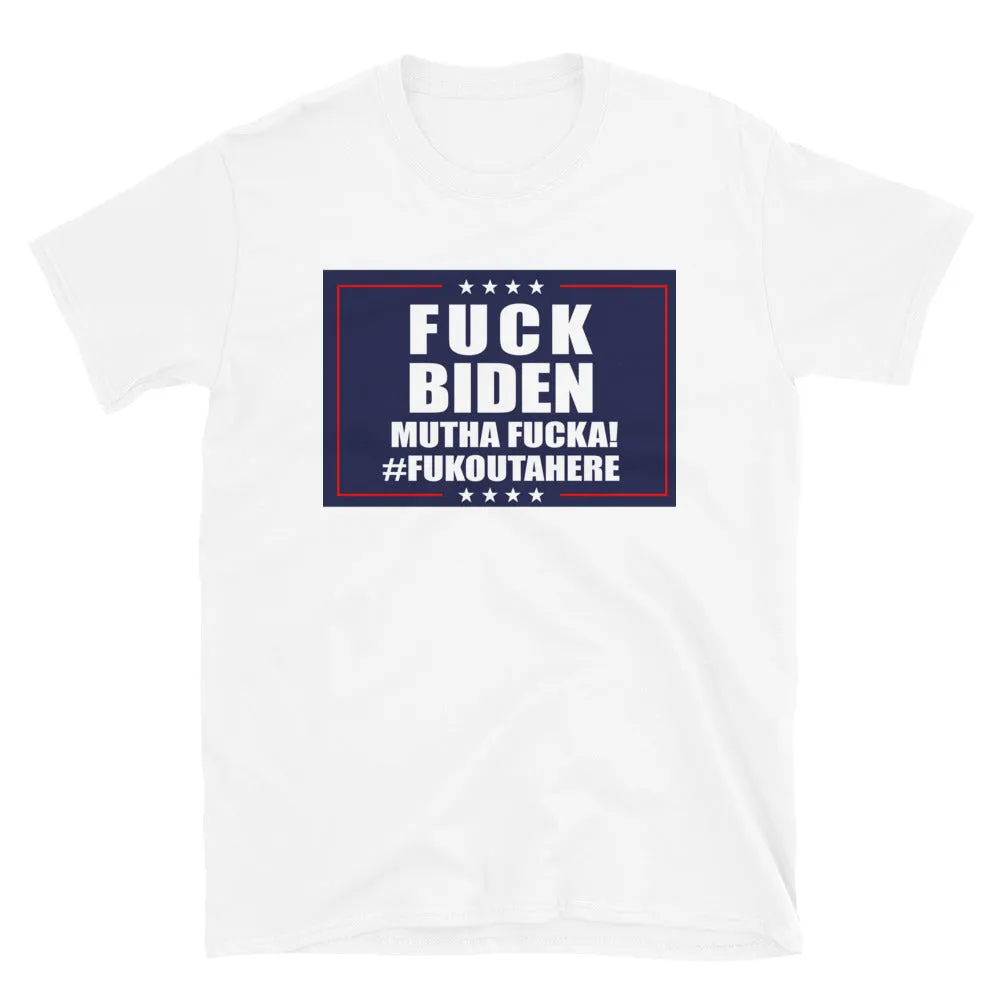 F**k BIDEN Fukouttahere Short-Sleeve Unisex T-Shirt