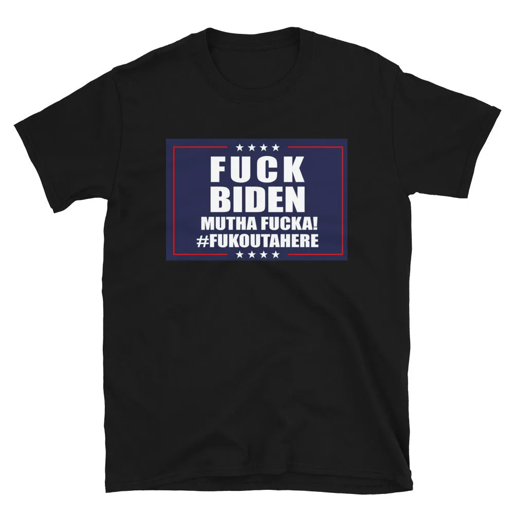 F**k BIDEN Fukouttahere Short-Sleeve Unisex T-Shirt
