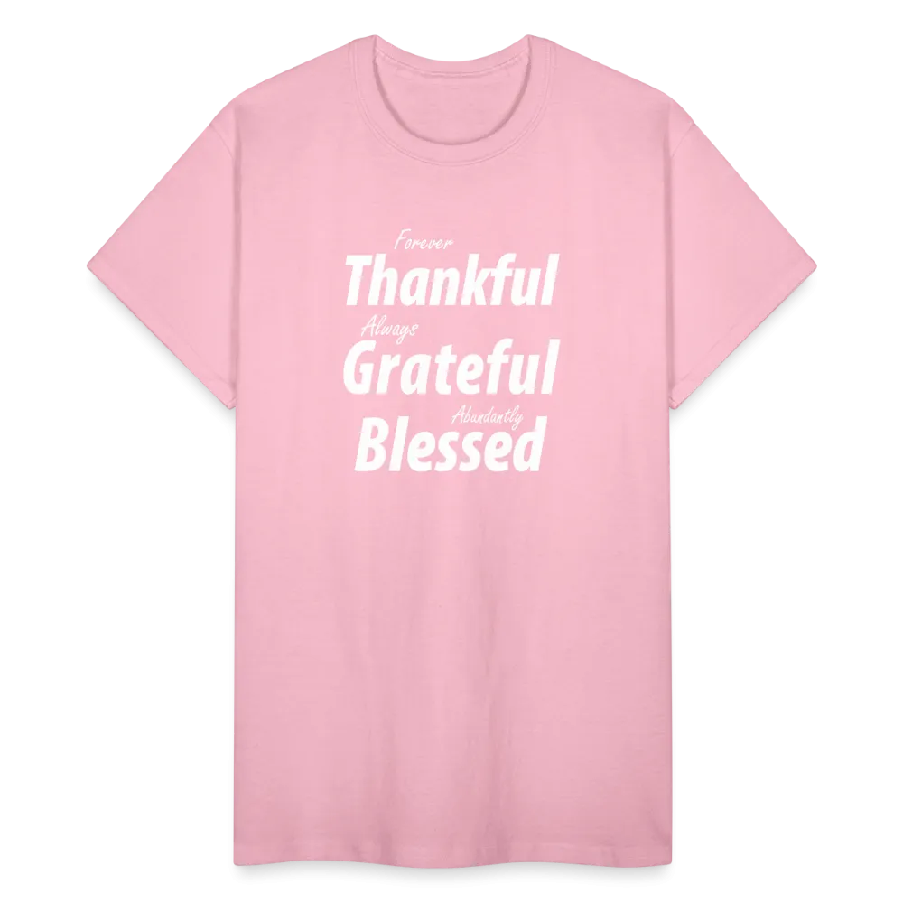 Forever Thankful - Always Grateful - Abundantly Blessed Unisex T-Shirt