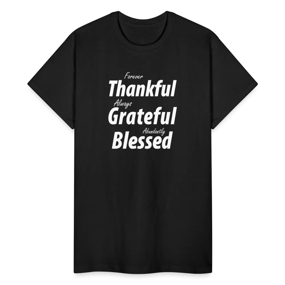 Forever Thankful - Always Grateful - Abundantly Blessed Unisex T-Shirt