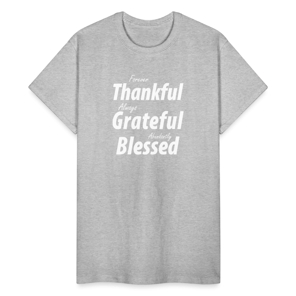 Forever Thankful - Always Grateful - Abundantly Blessed Unisex T-Shirt