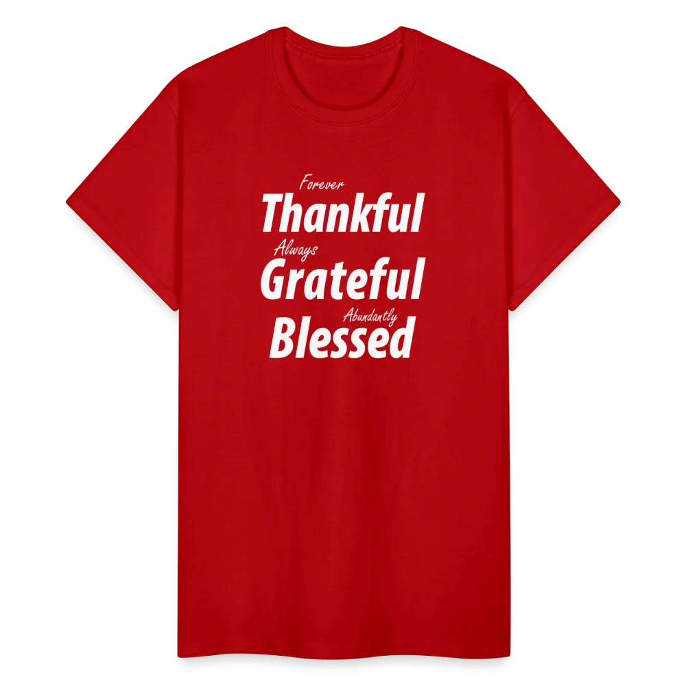 Forever Thankful - Always Grateful - Abundantly Blessed Unisex T-Shirt