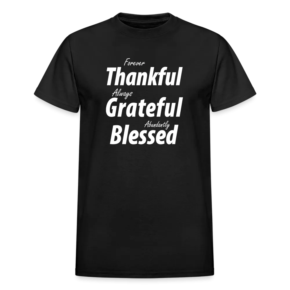 Forever Thankful - Always Grateful - Abundantly Blessed Unisex T-Shirt