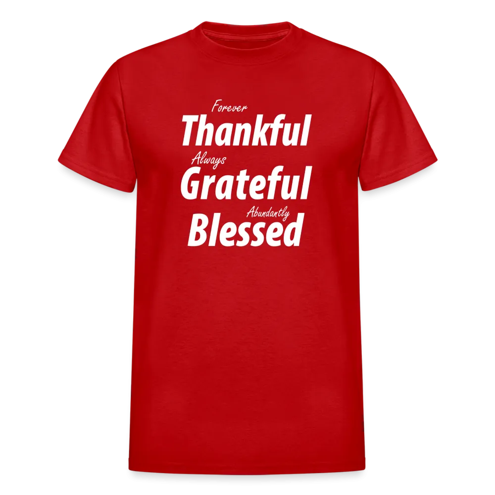 Forever Thankful - Always Grateful - Abundantly Blessed Unisex T-Shirt