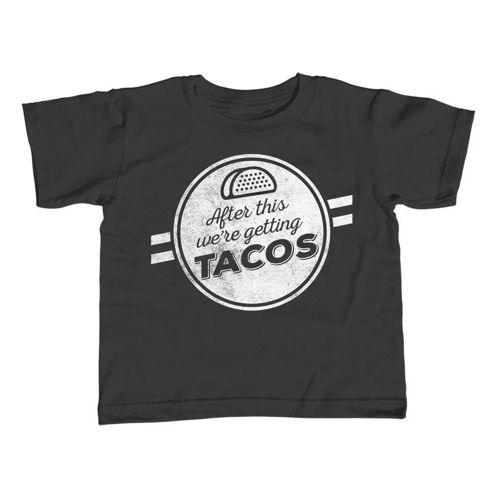 Girl's After This We're Getting Tacos T-Shirt - Unisex Fit - Funny Foodie