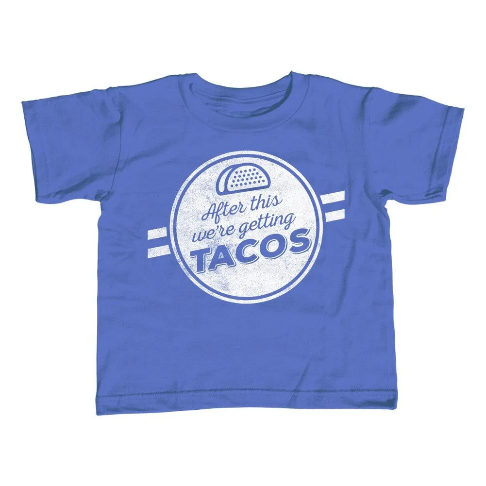Girl's After This We're Getting Tacos T-Shirt - Unisex Fit - Funny Foodie