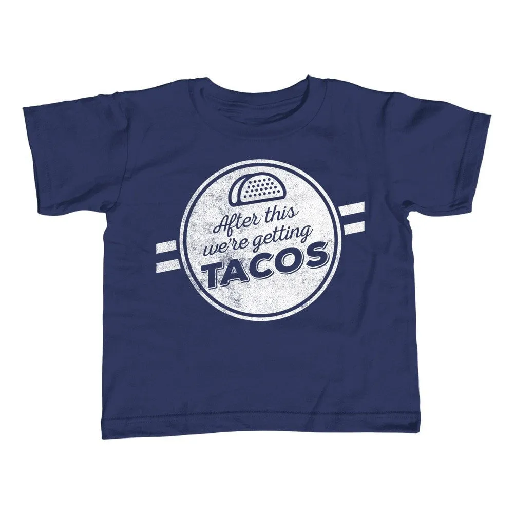 Girl's After This We're Getting Tacos T-Shirt - Unisex Fit - Funny Foodie