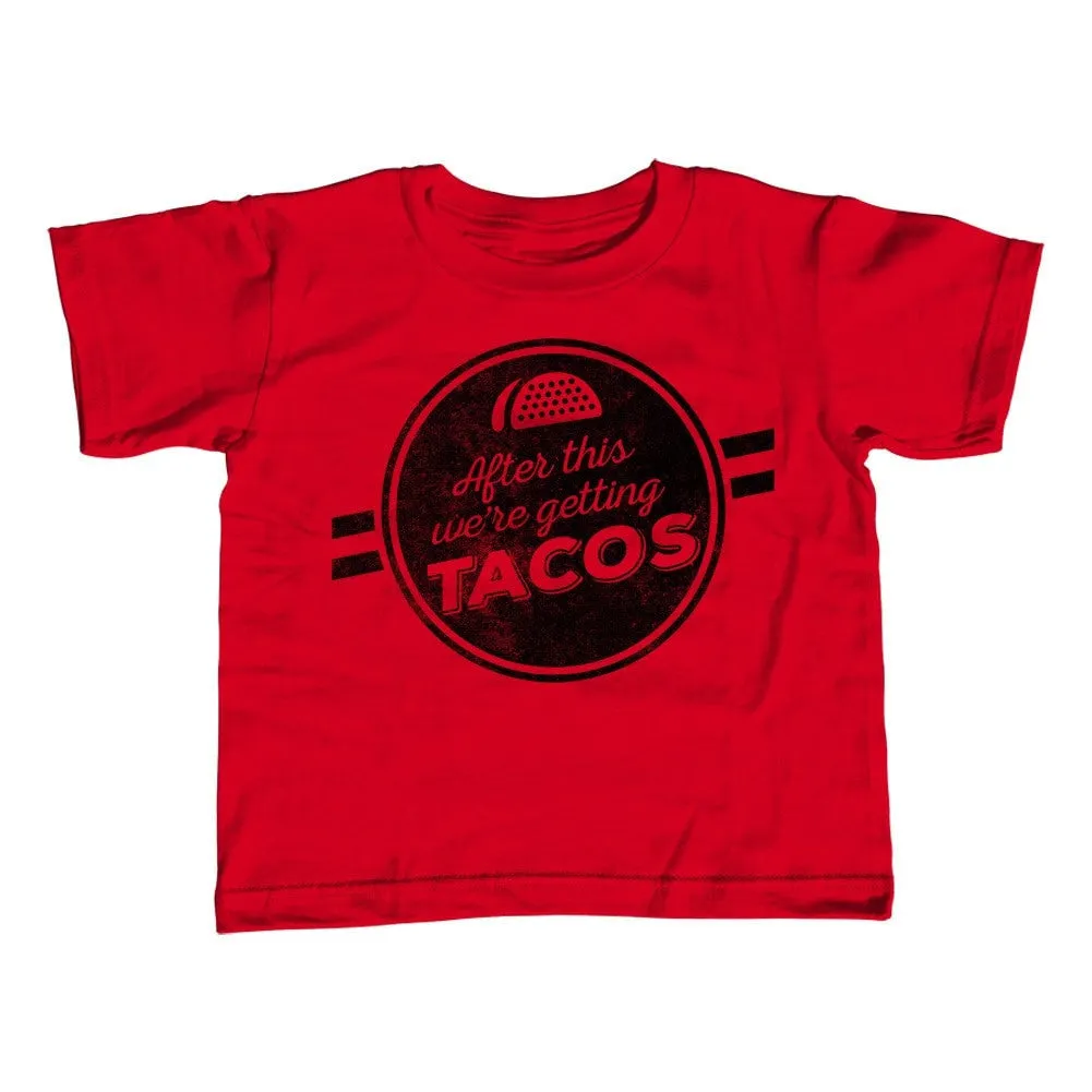 Girl's After This We're Getting Tacos T-Shirt - Unisex Fit - Funny Foodie