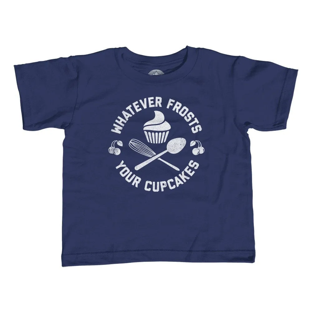 Girl's Whatever Frosts Your Cupcakes T-Shirt - Unisex Fit