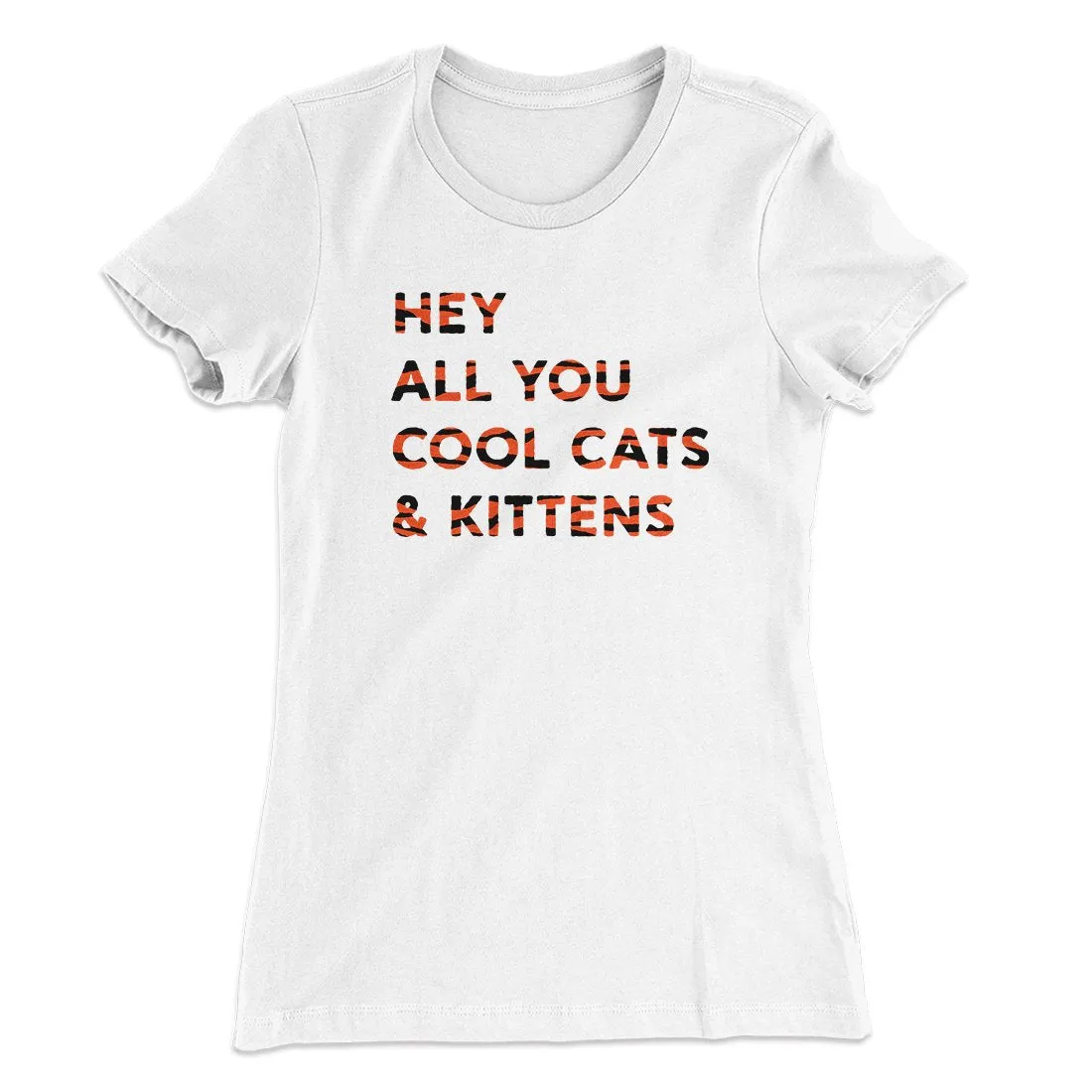Hey All You Cool Cats And Kittens Women's T-Shirt