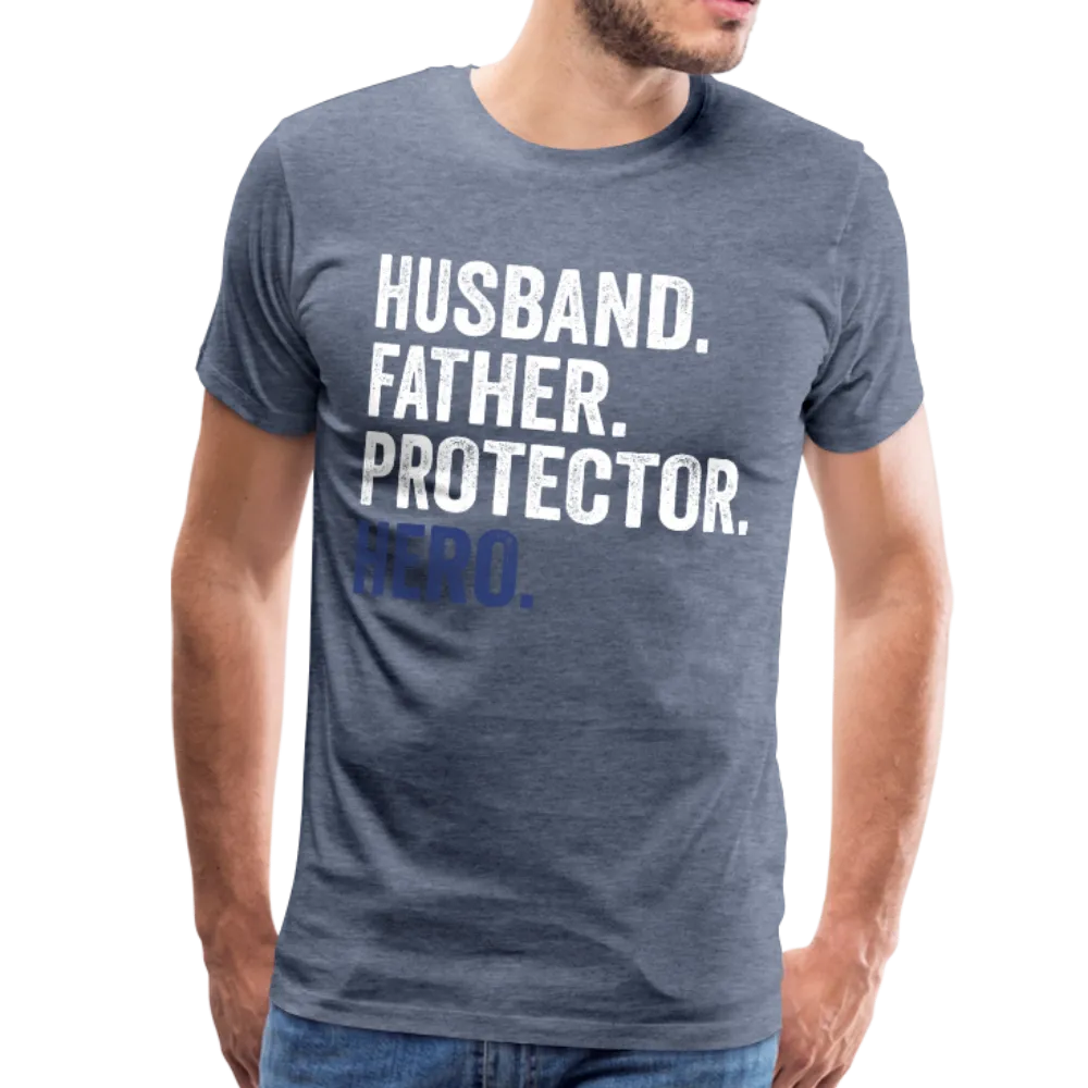 Husband. Father. Protector. Hero. Men's Premium T-Shirt