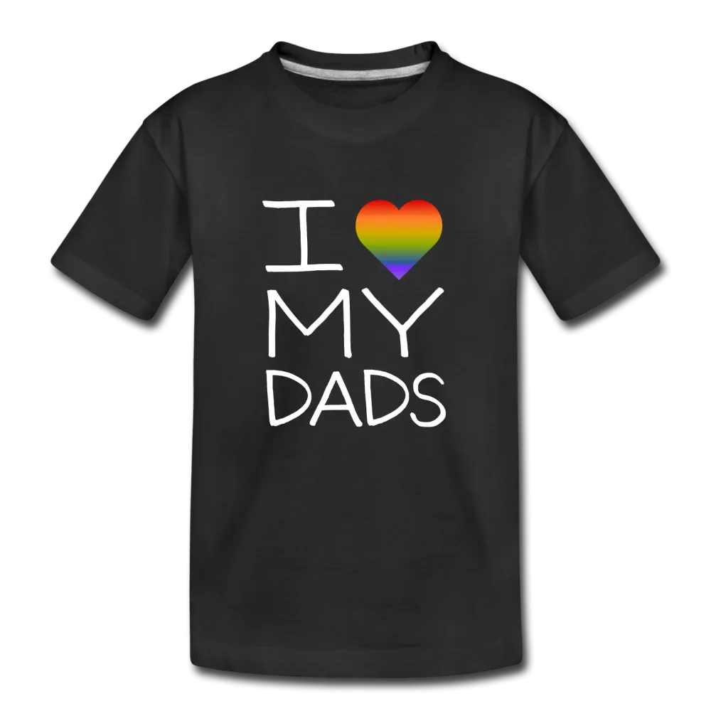 I Love My Dads Kid’s Premium Organic T-Shirt
