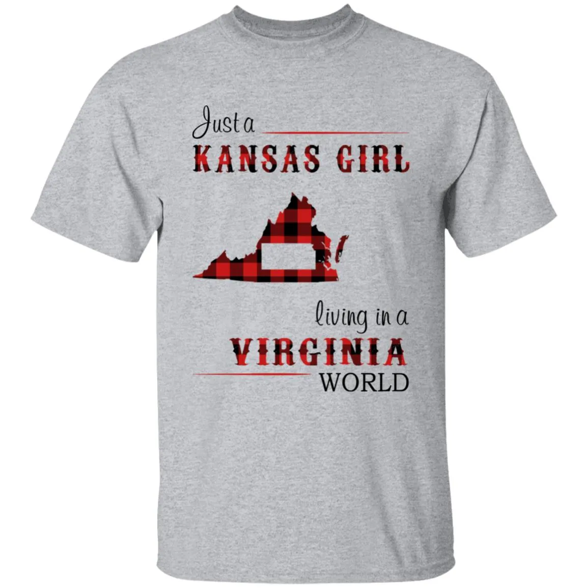 Just A Kansas Girl Living In A Virginia World T-shirt