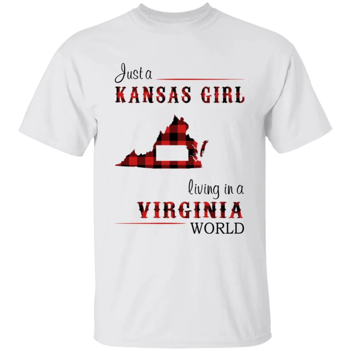 Just A Kansas Girl Living In A Virginia World T-shirt