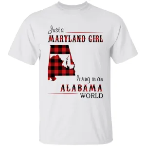 Just A Maryland Girl Living In An Alabama World T-shirt
