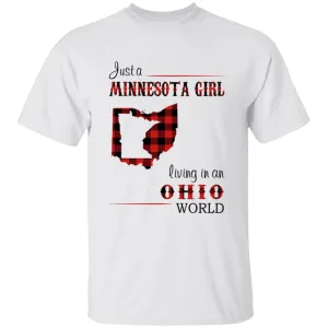 Just A Minnesota Girl Living In An Ohio World T-shirt