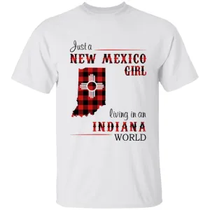 Just A New Mexico Girl Living In An Indiana World T-shirt