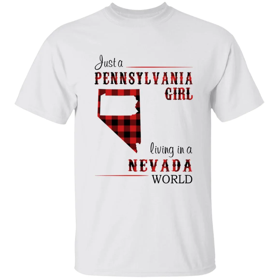 Just A Pennsylvania Girl Living In A Nevada World T-shirt
