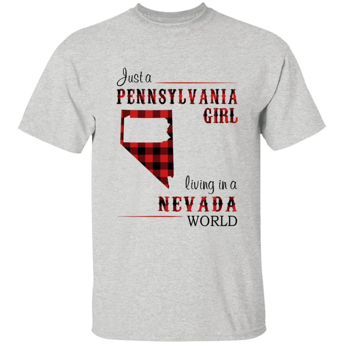 Just A Pennsylvania Girl Living In A Nevada World T-shirt