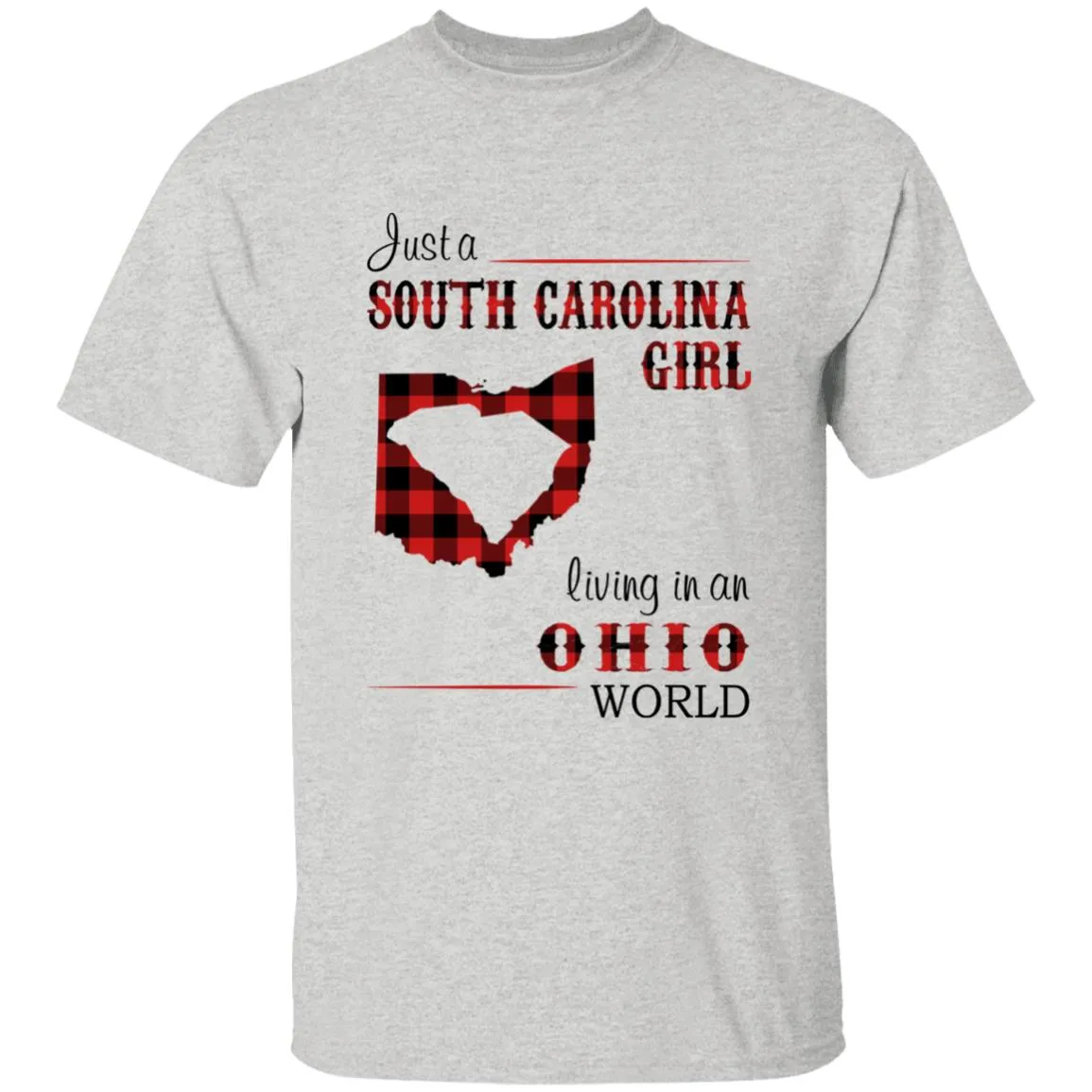 Just A South Carolina Girl Living In An Ohio World T-shirt