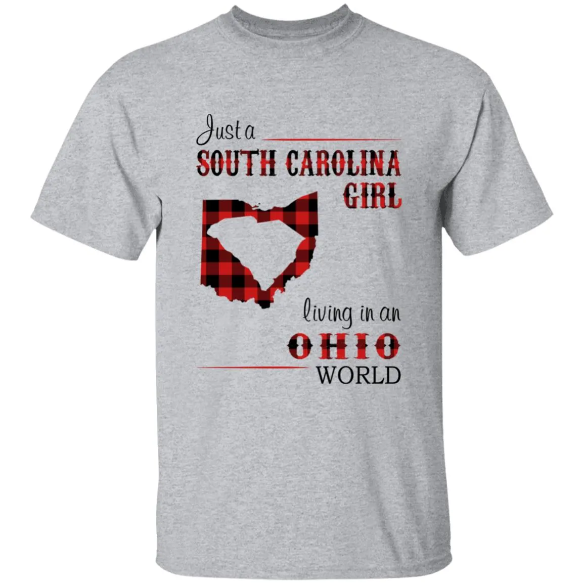 Just A South Carolina Girl Living In An Ohio World T-shirt