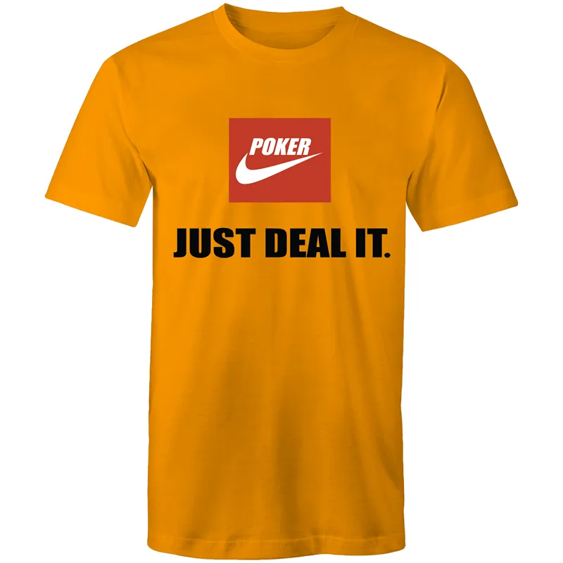 Just Deal it T-Shirt