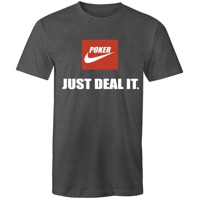 Just Deal it T-Shirt